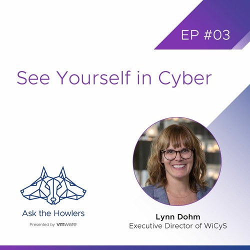 Ask the Howlers | See Yourself in Cyber with Lynn Dohm