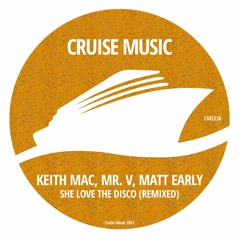 Keith Mac, Mr. V, Matt Early - She Loves The Disco (Electronic Youth Radio Edit)