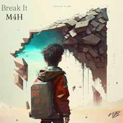 M4H - Break It