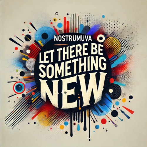 Let There Be Something New
