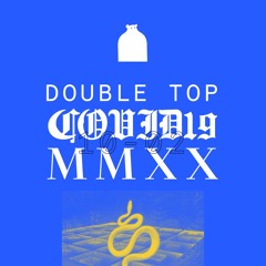 Covid19. MMXX. 010. Double Top