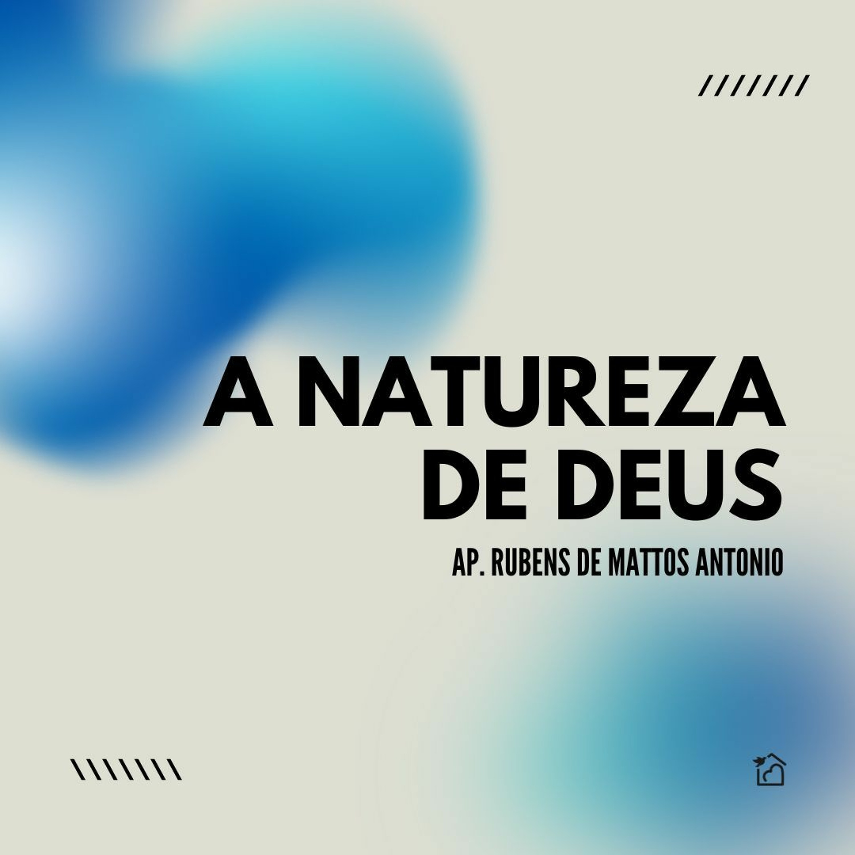 A Natureza De Deus - Apóstolo Rubens De Mattos Antonio 10/03/2024 episode artwork