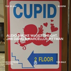 AUDIO SMOKE w/ GET THE GAT, JIMI DAWG & MARCELLUS PITTMAN - Tuesday 30th January 2024