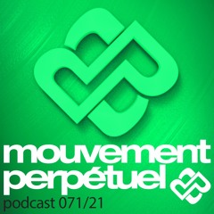 Mouvement Perpétuel Podcast 071
