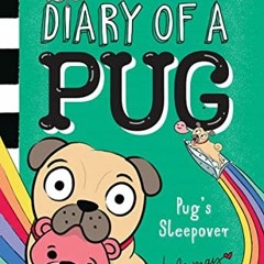 Get PDF 💙 Pug's Sleepover: A Branches Book (Diary of a Pug #6) by  Kyla May &  Kyla