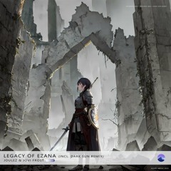 Joulez - Legacy of Ezana (Dark Sun Emotional Intro Remix)