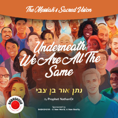 Podcasts From Heaven | 'The Messiah’s Sacred Vision' - Underneath We Are All The Same {S7 E5}