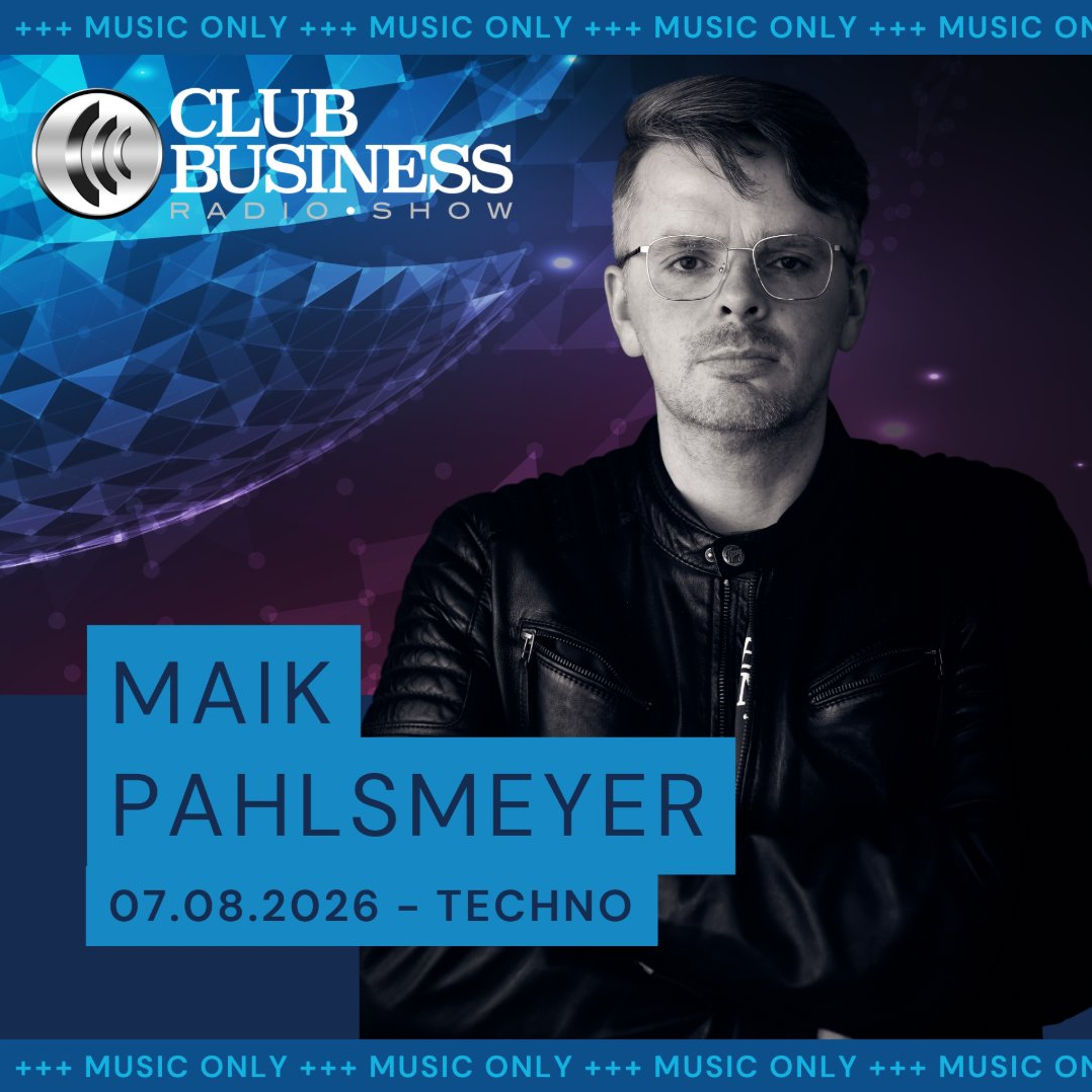 +++music only+++ 32/26 Nature One Techno Special by Maik Pahlsmeyer live @ Club Business Radio Show 07.08.2026 episode artwork