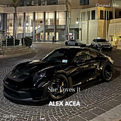 ALEX ACEA - She Loves it