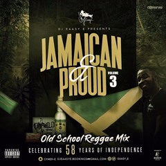 Jamaican & Proud Vol 3 | Old School Reggae Mix | Independence Day Special | Snap: @DJEaasy_E