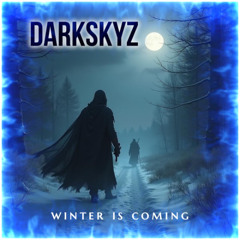 DARKSKYZ - WINTER IS COMING