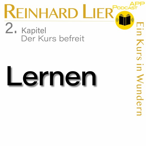 2.6 Lernen | Der Kurs befreit: Reinhard Lier