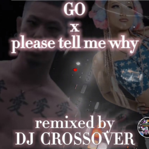 GO x please tell me why