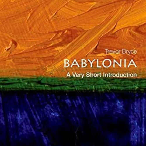 READ EPUB 💞 Babylonia: A Very Short Introduction (Very Short Introductions) by  Trev