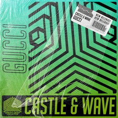 Castle & Wave - GUCCI (Original Mix)