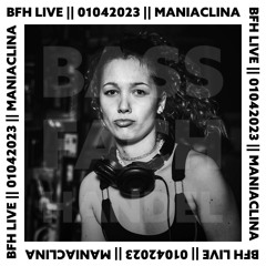 BFH LIVE || 010423 || Maniaclina