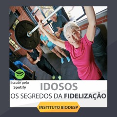 #77 - Idosos: os segredos da fidelização - Esp. Glauco Corrêa