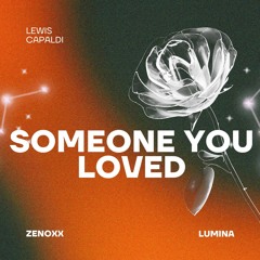 Lewis Capaldi - Someone You Loved (Lumina & Zenoxx Remix)