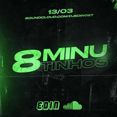 8 MINUTINHOS DE CORETO DO COMEÇO AO FIM (( DJ EDIN ))