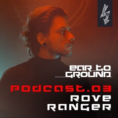 EarToGround Podcast 3 - Rove Ranger