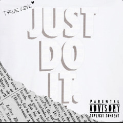 Just do it! (ft.4K THA GREATEST)