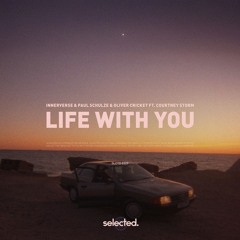 INNERVERSE, Paul Schulze, Oliver Cricket feat. Courtney Storm - Life With You