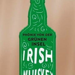 read Irish Whiskey: Phönix von der grünen Insel