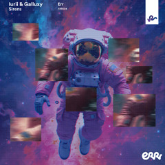 IURII x Galluxy - Sirens (Original Mix)