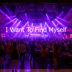 I Want Find Myself