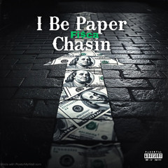 I Be Paper Chasin