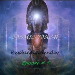 Psychedelic Sunday - Episode  5