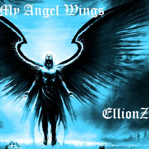 Stream My angel wings .mp3 by EllionZ | Listen online for free on SoundCloud