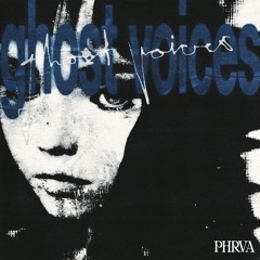 Virtual Self - Ghost Voices (Phrva Flip)