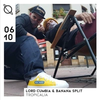 Soundcloud podcast image for Tropicalia w/ Lord Cumbia & Banana Split 
