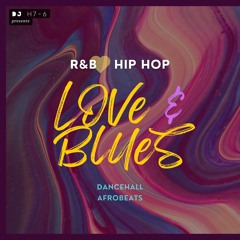 LOVE & BLUES - R&B, Hip Hop, Dancehall, Afrobeats (EXPLICIT)