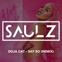 Doja Cat - Say So (SAULZ Remix)