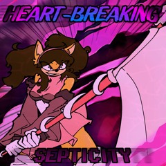 HEART-BREAKING SEPTICITY