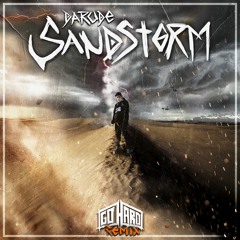 DARUDE - SANDSTORM (GO HARD REMIX)