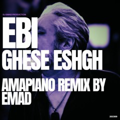 EBI - GHESEH ESHGH [AMAPIANO MIX BY EMAD]