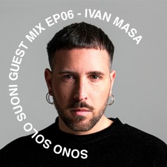 Sono Solo Suoni "Guest Mix" EP06 - IVAN MASA