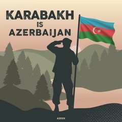 Dj Azeek&Karabakh Is Azerbaijan
