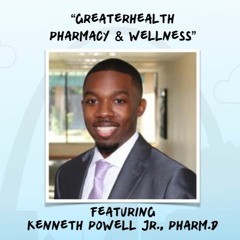 GreaterHealth Pharmacy & Wellness featuring Dr. Kenneth Powell Jr