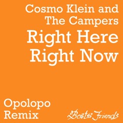 Cosmo Klein & The Campers - Right Here Right Now (Opolopo Remix)