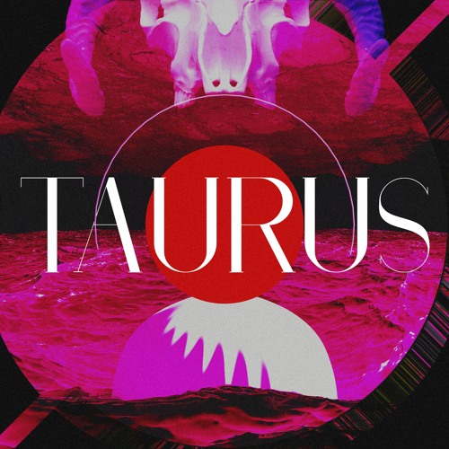 pinksoda // breakchild - Taurus