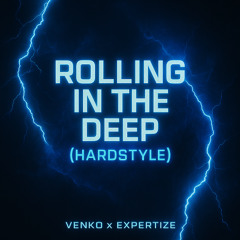 Rolling In The Deep (Hardstyle) - Venko x EXPERTIZE