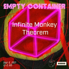Empty Container #12 w/ Infinite Monkey Theorem - 6 September 2021