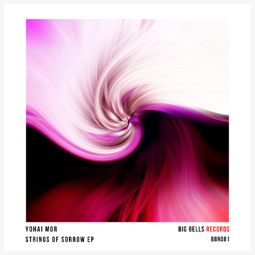 Yohai Mor - Strings of Sorrow (Original Mix) [Big Bells Records]