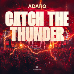 Adaro - Catch The Thunder