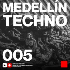 MTP005 - Medellin Techno Podcast Episodio 005 - Deraout