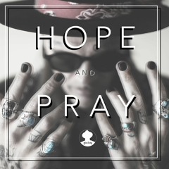 Hope And Pray
